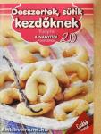 Desszertek, sütik kezdőknek