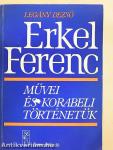 Erkel Ferenc művei és korabeli történetük