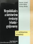 Megoldókulcs a történelem érettségi feladatgyűjtemény 11. évfolyamos kötetéhez