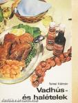 Vadhús- és halételek