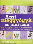 Ami meggyógyít, és ami nem