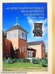 Az Apor Vilmos Katolikus Iskolaközpont emlékkönyve 1993-2003