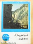A hegységek születése/A Hold közelről/Fehérek, feketék, sárgák/Gyár - ember nélkül?/A szén újrafelfedezése/Hogyan születtek a számok?