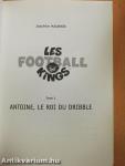 Les Football Kings 1. - Antoine, le roi du dribble