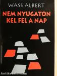 Nem nyugaton kel fel a nap