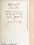 Balassi Bálint összes versei, szép magyar comoediája és levelezése