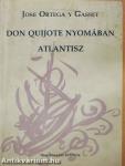 Don Quijote nyomában/Atlantisz