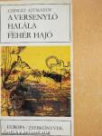 A versenyló halála/Fehér hajó