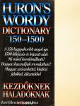 Huron's wordy dictionary 150-1500