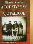 A tót atyafiak/A jó palócok