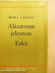 Alázatosan jelentem/Eskü
