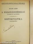 A házasságszédelgő/Birtokpolitika/Az uj rokon/Tiszta dolog/Szent a béke/Május/Kávécsarnok