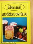 Vilma néni befőzési fortélyai