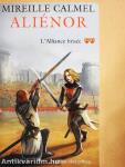 Aliénor 2. - L'Alliance brisée