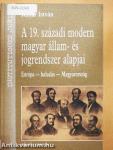 A 19. századi modern magyar állam- és jogrendszer alapjai