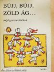 Bújj, bújj, zöld ág...