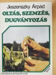 Oltás, szemzés, dugványozás