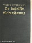 Die katholische Weltanschauung  (gótbetűs)
