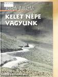 Kelet népe vagyunk
