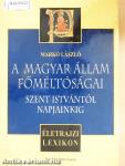 A magyar állam főméltóságai Szent Istvántól napjainkig