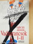 Vadnarancsok I-II.