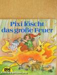 Pixi löscht das große Feuer