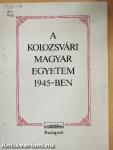 A Kolozsvári Magyar Egyetem 1945-ben