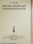 Über die Zukunft der europäischen Kultur