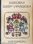Szedem szép virágom