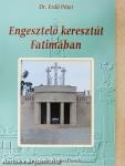 Engesztelő keresztút Fatimában