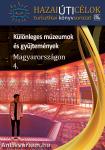 Különleges múzeumok és gyűjtemények Magyarországon 4.