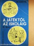 A játéktól az iskoláig
