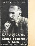 Daru-utcától a Móra Ferenc-utcáig I-II.