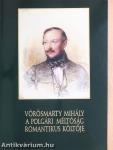 Vörösmarty Mihály, a polgári méltóság romantikus költője