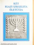 Két igazi izráelita életútja