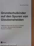 Grundschulkinder auf den Spuren von Glaubenshelden