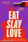 Eat Slay Love: The hilarious new revenge thriller