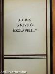 "Utunk a nevelő iskola felé..." II. 