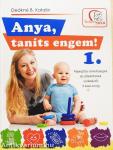 Anya, taníts engem! 1.