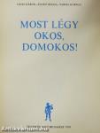 Most légy okos, Domokos!