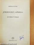 Jóreggelt, Afrika!