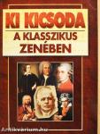 Ki kicsoda a klasszikus zenében