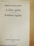 A fehér gárda/Színházi regény