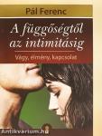 A függőségtől az intimitásig