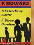 A boszorkánymester/A Sárga Garnizon