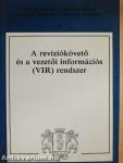 A revíziókövető és a vezetői információs (VIR) rendszer