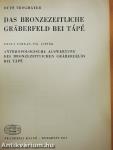 Das Bronzezeitliche Gräberfeld bei Tápé/Antropologische Auswertung des Bronzezeitlichen Gräberfelds bei Tápé