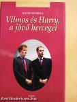 Vilmos és Harry, a jövő hercegei