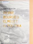 Pierre Bourdieu: Elmélet és politika
