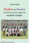 Puskás és Szusza  a Ferencváros 1947-es mexikói túráján